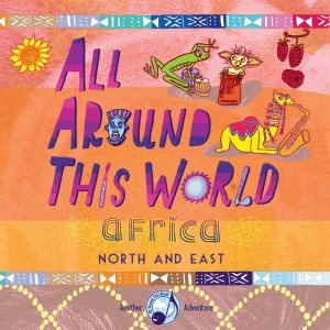 All Around This World -- Africa (North and East)